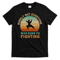 Surely Not Everyone Was Kung Fu Fighting Funny Vintage T-Shirt