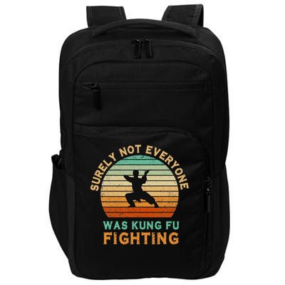 Surely Not Everyone Was Kung Fu Fighting Funny Vintage Impact Tech Backpack