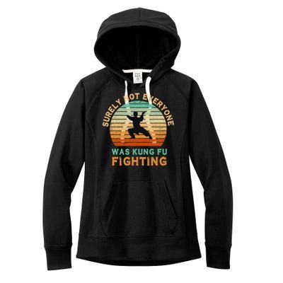 Surely Not Everyone Was Kung Fu Fighting Funny Vintage Women's Fleece Hoodie