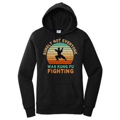 Surely Not Everyone Was Kung Fu Fighting Funny Vintage Women's Pullover Hoodie