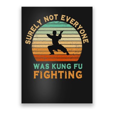 Surely Not Everyone Was Kung Fu Fighting Funny Vintage Poster