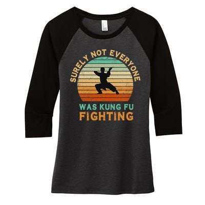 Surely Not Everyone Was Kung Fu Fighting Funny Vintage Women's Tri-Blend 3/4-Sleeve Raglan Shirt