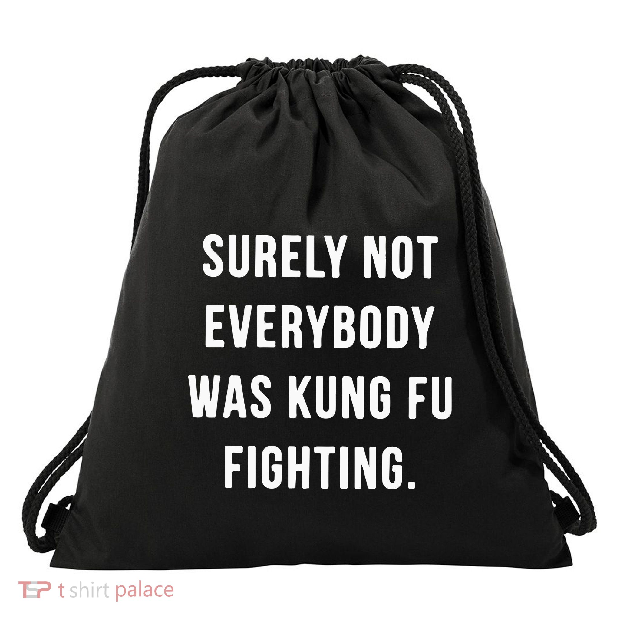Surely Not Everybody Was Kung Fu Fighting Drawstring Bag