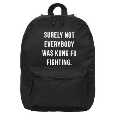 Surely Not Everybody Was Kung Fu Fighting 16 in Basic Backpack
