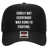 Surely Not Everybody Was Kung Fu Fighting Hat
