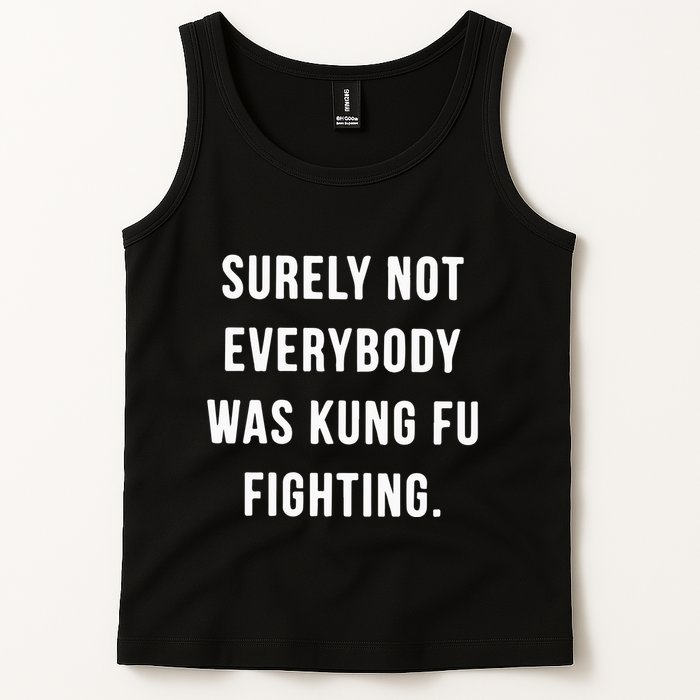 Surely Not Everybody Was Kung Fu Fighting Tank Top