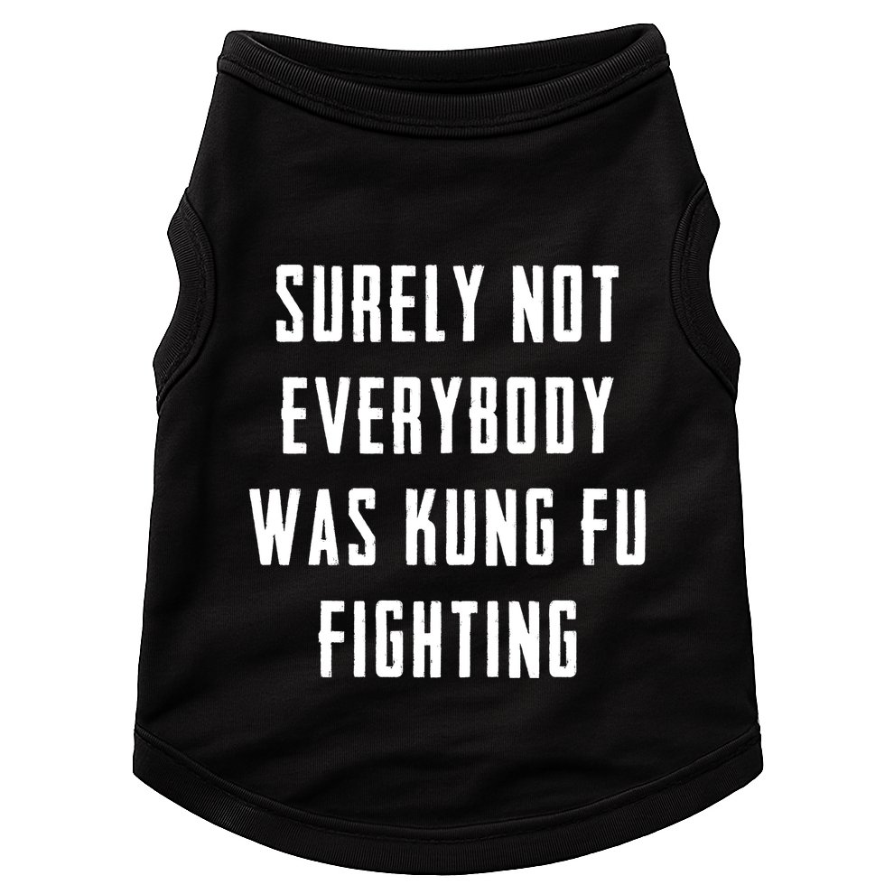 Surely Not Everybody Was Kung Fu Fighting Doggie Tank