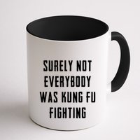 Surely Not Everybody Was Kung Fu Fighting Mug
