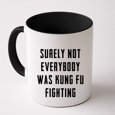 Surely Not Everybody Was Kung Fu Fighting Mug