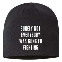Surely Not Everybody Was Kung Fu Fighting Sustainable Beanie