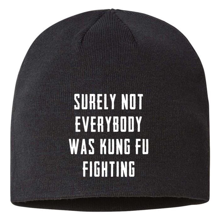 Surely Not Everybody Was Kung Fu Fighting Sustainable Beanie