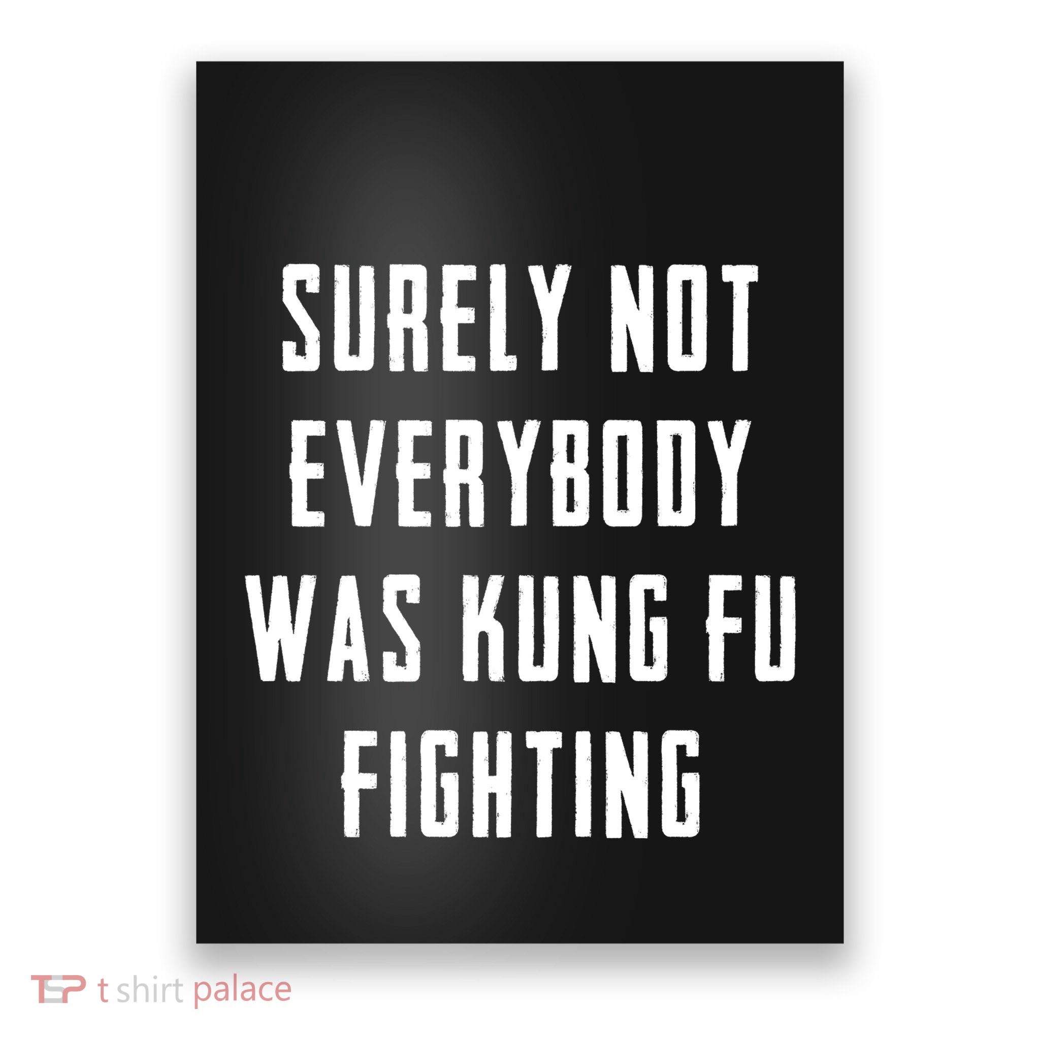 Surely Not Everybody Was Kung Fu Fighting Poster