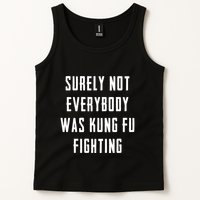Surely Not Everybody Was Kung Fu Fighting Tank Top