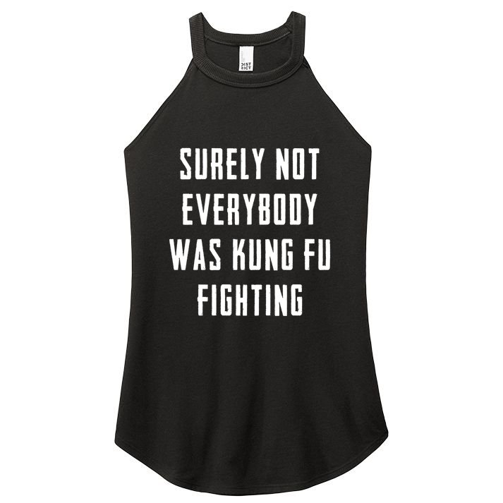 Surely Not Everybody Was Kung Fu Fighting Women's Perfect Tri Rocker Tank