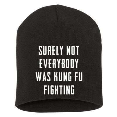 Surely Not Everybody Was Kung Fu Fighting Short Acrylic Beanie