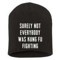 Surely Not Everybody Was Kung Fu Fighting Short Acrylic Beanie