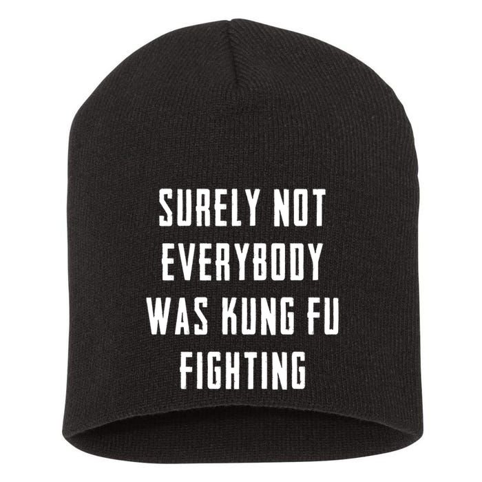 Surely Not Everybody Was Kung Fu Fighting Short Acrylic Beanie