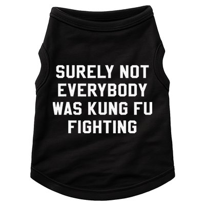 Surely Not Everybody Was Kung Fu Fighting Sarcastic Doggie Tank