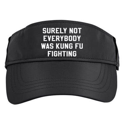 Surely Not Everybody Was Kung Fu Fighting Sarcastic Adult Drive Performance Visor