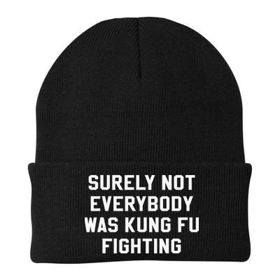 Surely Not Everybody Was Kung Fu Fighting Sarcastic Beanie