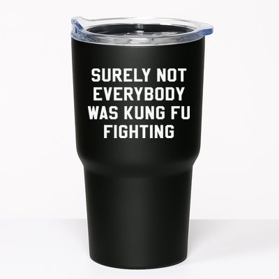 Surely Not Everybody Was Kung Fu Fighting Sarcastic Tumbler