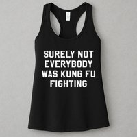 Surely Not Everybody Was Kung Fu Fighting Sarcastic Womens Tank Top