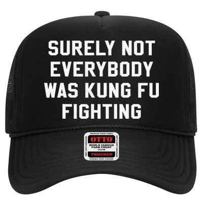 Surely Not Everybody Was Kung Fu Fighting Sarcastic Trucker Hat