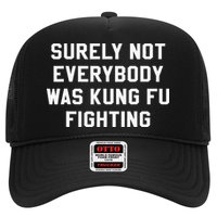 Surely Not Everybody Was Kung Fu Fighting Sarcastic Hat
