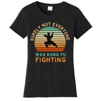 Surely Not Everyone Was Kung Fu Fighting Women's T-Shirt