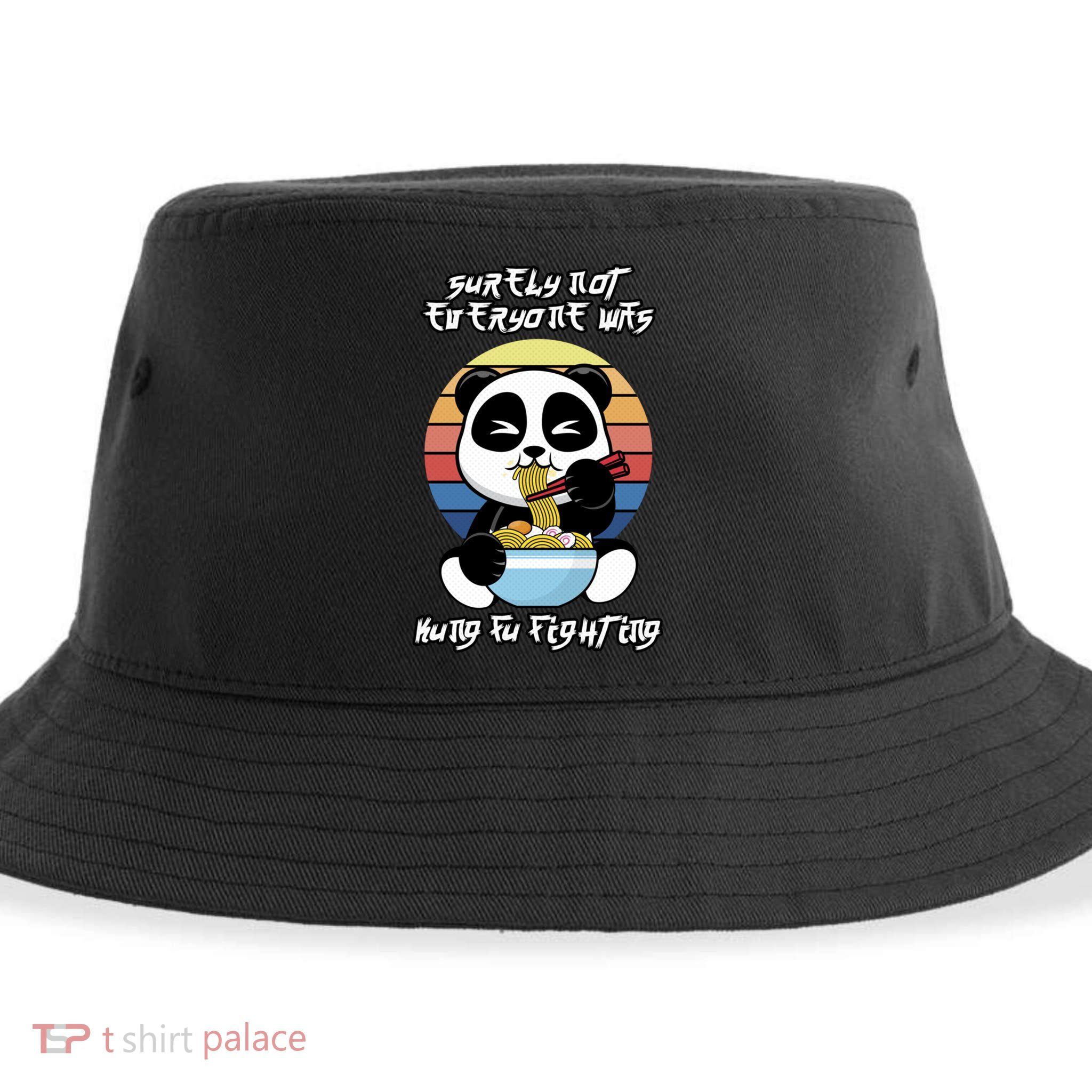 Surely Not Everyone Was Kung Fu Fighting Gift Sustainable Bucket Hat