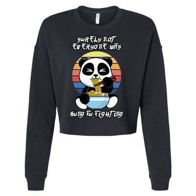 Surely Not Everyone Was Kung Fu Fighting Gift Cropped Pullover Crew