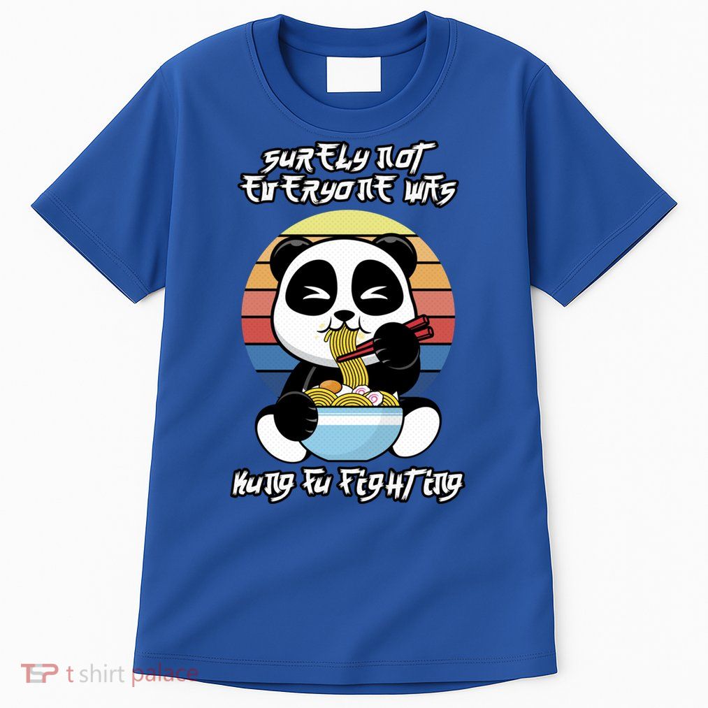 Surely Not Everyone Was Kung Fu Fighting Gift Tall T-Shirt
