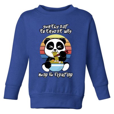 Surely Not Everyone Was Kung Fu Fighting Gift Toddler Sweatshirt