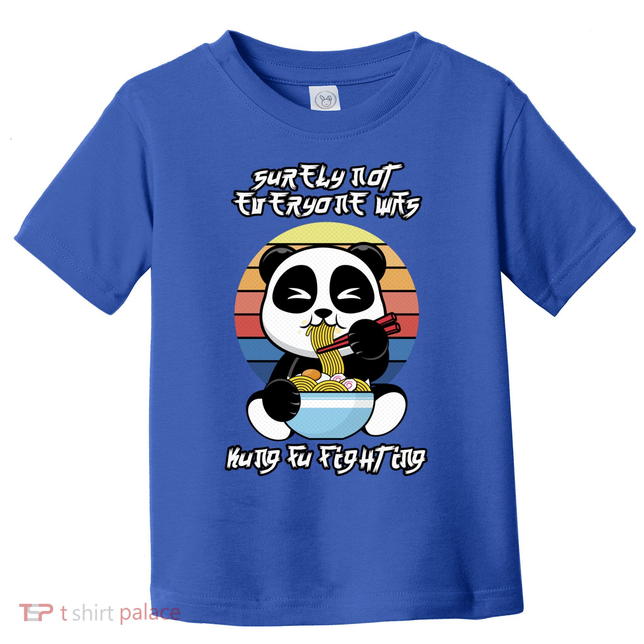 Surely Not Everyone Was Kung Fu Fighting Gift Toddler T-Shirt