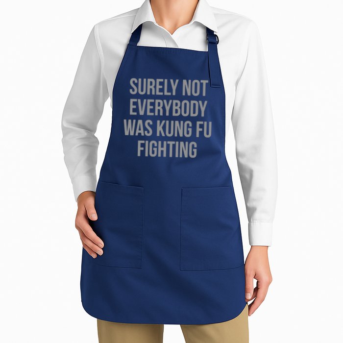 Surely Not Everybody Was Kung Fu Fighting Full-Length Apron With Pockets