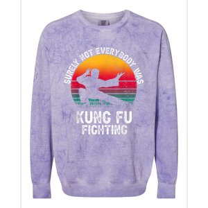 Surely Not Everybody Was Kung Fu Fighting Lover Martial Arts Colorblast Crewneck Sweatshirt