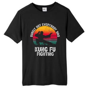 Surely Not Everybody Was Kung Fu Fighting Lover Martial Arts Tall Fusion ChromaSoft Performance T-Shirt