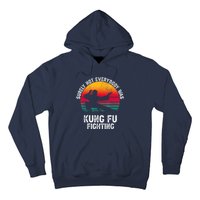 Surely Not Everybody Was Kung Fu Fighting Lover Martial Arts Hoodie