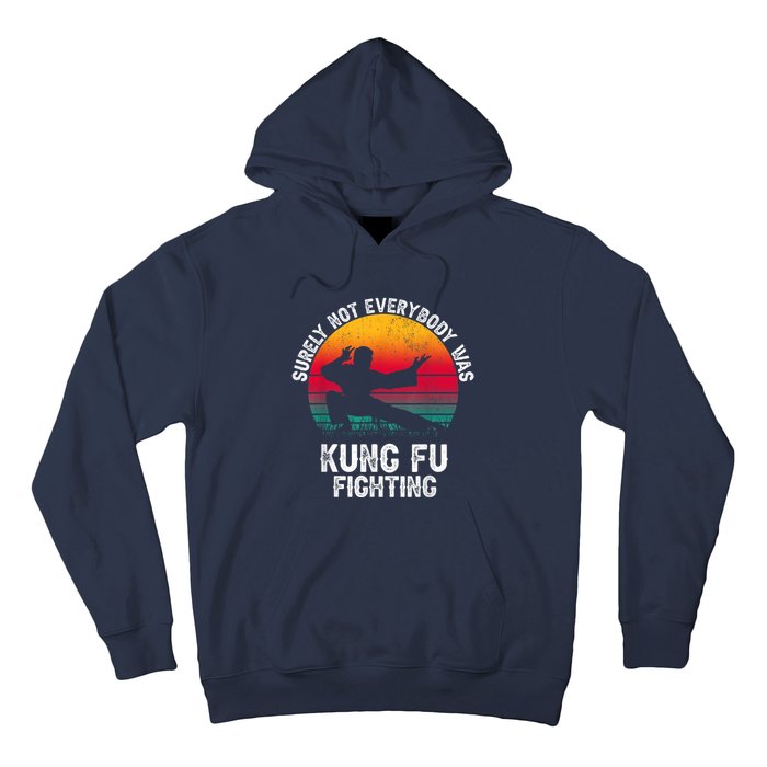 Surely Not Everybody Was Kung Fu Fighting Lover Martial Arts Hoodie