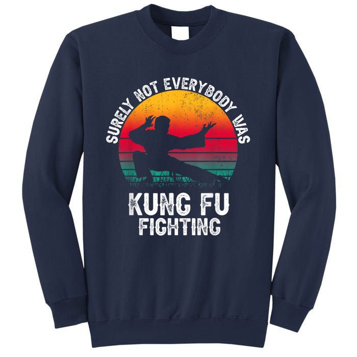 Surely Not Everybody Was Kung Fu Fighting Lover Martial Arts Sweatshirt