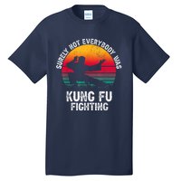 Surely Not Everybody Was Kung Fu Fighting Lover Martial Arts Tall T-Shirt