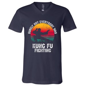 Surely Not Everybody Was Kung Fu Fighting Lover Martial Arts V-Neck T-Shirt