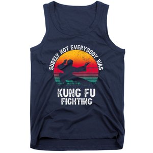 Surely Not Everybody Was Kung Fu Fighting Lover Martial Arts Tank Top