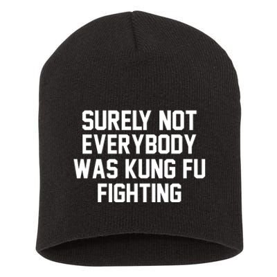 Surely Not Everybody Was Kung Fu Fighting Short Acrylic Beanie