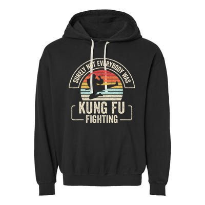 Surely Not Everybody Was Kung Fu Fighting Vintage Garment-Dyed Fleece Hoodie