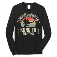 Surely Not Everybody Was Kung Fu Fighting Vintage Long Sleeve Shirt