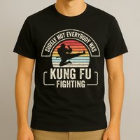 Surely Not Everybody Was Kung Fu Fighting Vintage T-Shirt