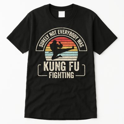 Surely Not Everybody Was Kung Fu Fighting Vintage Tall T-Shirt