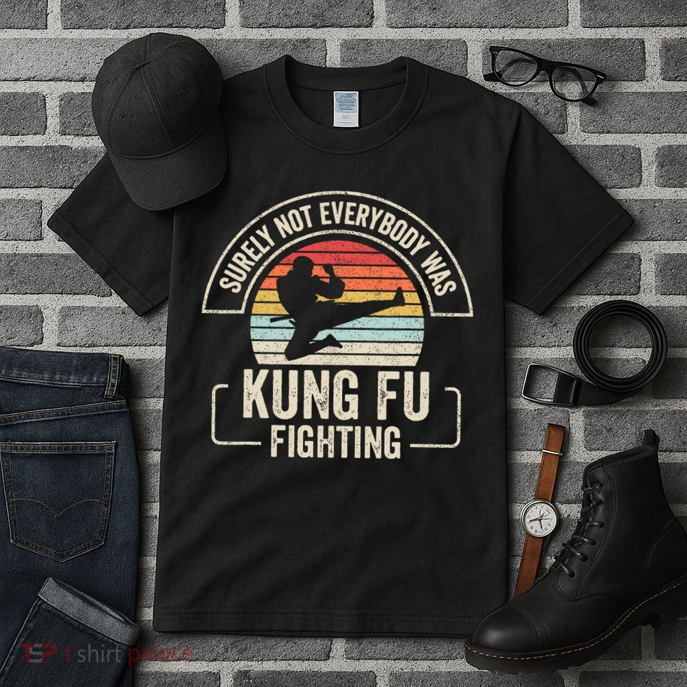 Surely Not Everybody Was Kung Fu Fighting Vintage Tall T-Shirt