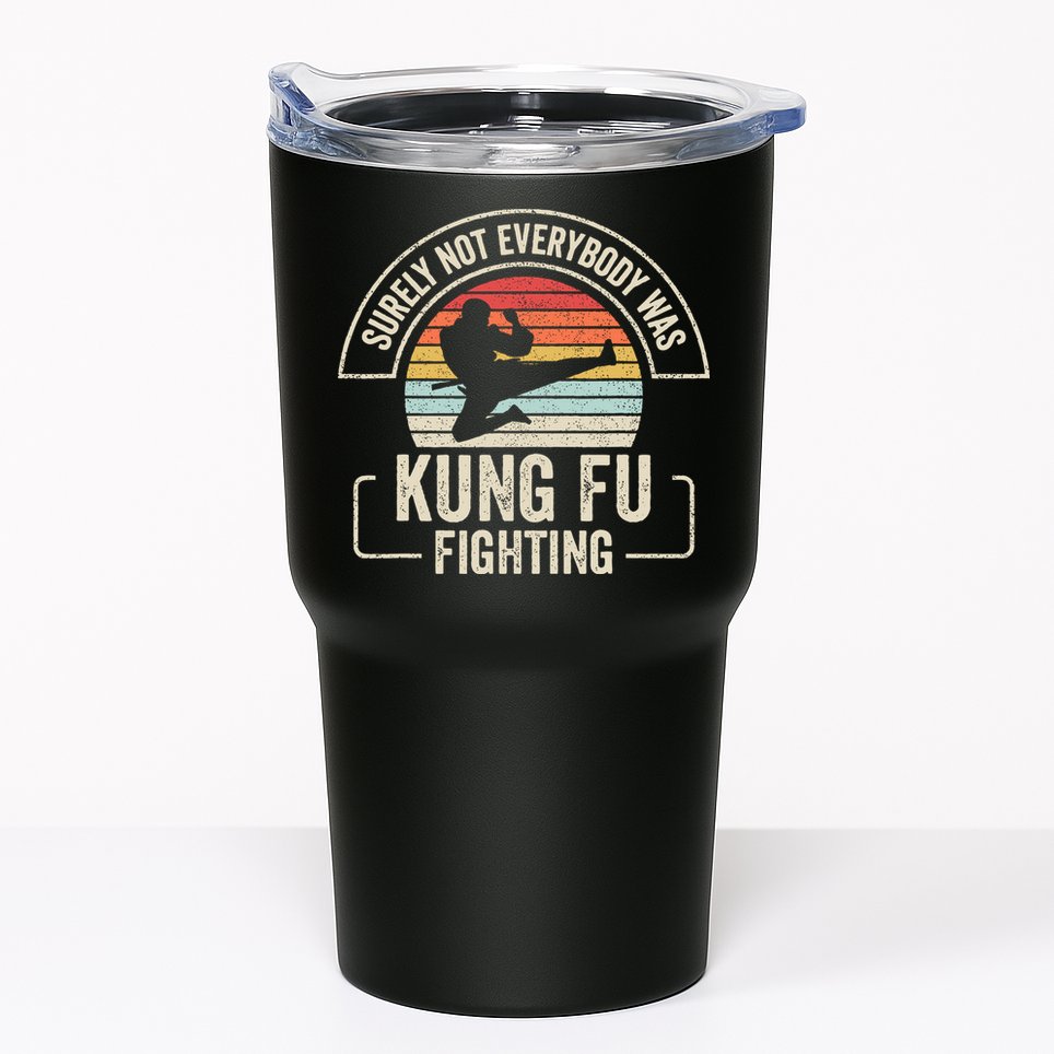 Surely Not Everybody Was Kung Fu Fighting Vintage Tumbler